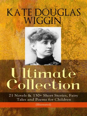 cover image of Kate Douglas Wiggin – Ultimate Collection